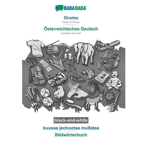 BABADADA black-and-white, Oromo - Österreichisches Deutsch, kuusaa jechootaa mullataa - Bildwörterbuch : Afaan Oromoo - Austrian German, visual dictionary (Paperback)