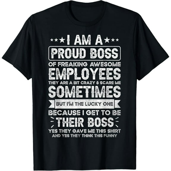 Funny I Am A Proud Boss Of Freaking Awesome Employees Boss T-Shirt