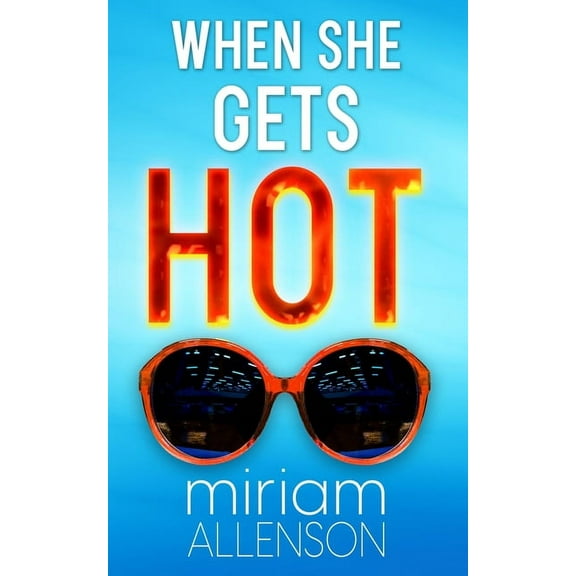 When She Gets Hot (Paperback)