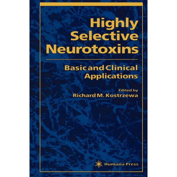 Contemporary Neuroscience Highly Selective Neurotoxins: Basic and Clinical Applications, (Paperback)