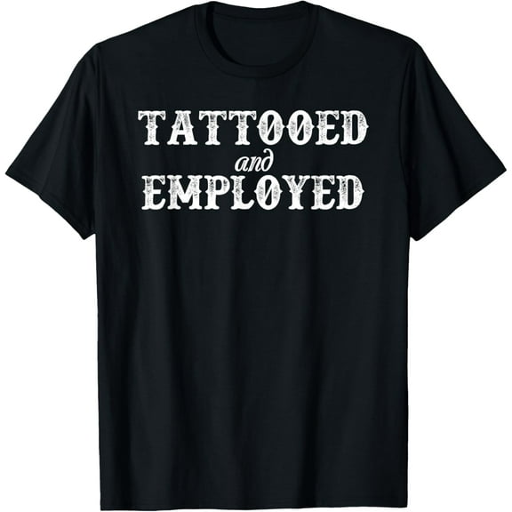t-shirt Funny Tattooed & Employed T-Shirt mens,black,women,funny,men,journey,Crew Neck, Short Sleeve,printing