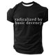 thumbnail image 1 of Radicalized by Basic Decency Shirt, Political Protest Shirt, Feminist Activist Gift, Liberal Unisex Tee, Cotton Sweatshirt Hoodie Men Womenswear, 1 of 6