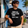 thumbnail image 3 of Wild Bobby That's a Horrible Idea What Time T-Shirt Funny Tee | Funny Graphic Tee for Men Women, 3 of 7