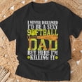 thumbnail image 3 of Never Dreamed Id Be A Sexy Softball Dad For Father TShirt, 3 of 6
