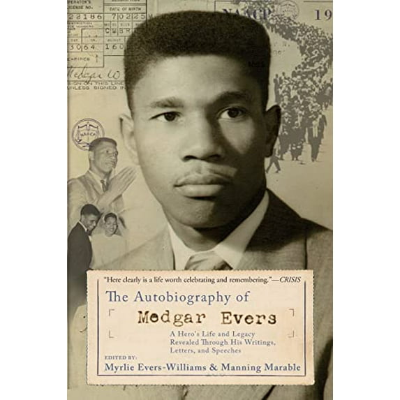 Pre-Owned The Autobiography of Medgar Evers: A Hero's Life and Legacy Revealed Through His Writings, Letters, and Speeches (Paperback) 0465021786 9780465021789