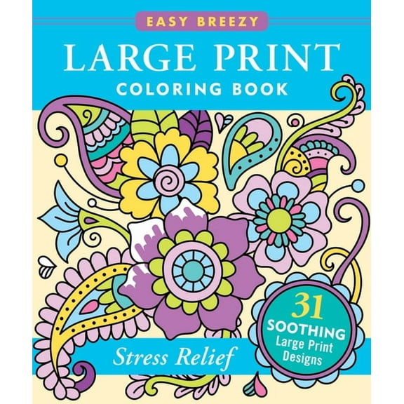 Stress-Relief Large Print Coloring Book - Big and Simple Designs for All Ages, (Paperback)