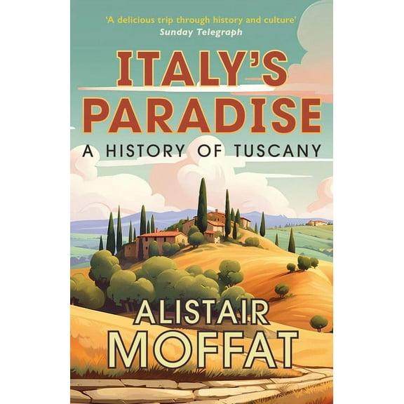 Italy's Paradise: A History of Tuscany, (Paperback)