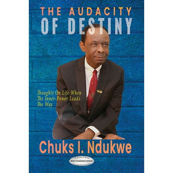 The Audacity of Destiny : Thoughts On Life When The Inner-Power Leads the Way (Paperback)