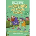 thumbnail image 1 of Libro Los Cretinos: Los Peores Vecinos ( Coleccion Alfaguara Clasicos ) Tapa Blanda, Autor Roald Dahl, Editorial Alfaguara Infantil, 1 of 1
