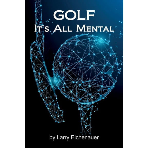 Golf It's All Mental, (Paperback)