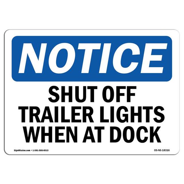SignMission OS-NS-A-1218-L-18316 12 x 18 in. OSHA Notice Sign - Shut Off Trailer Lights When At Dock