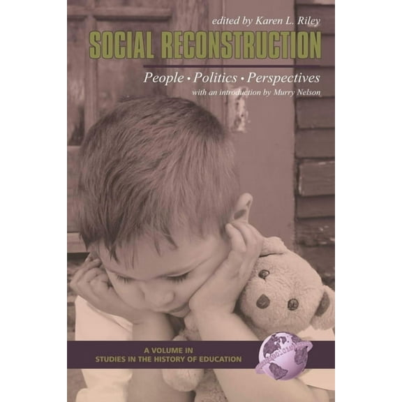 Studies in the History of Education Social Reconstruction: People, Politics, Perspectives (Hc), (Hardcover)