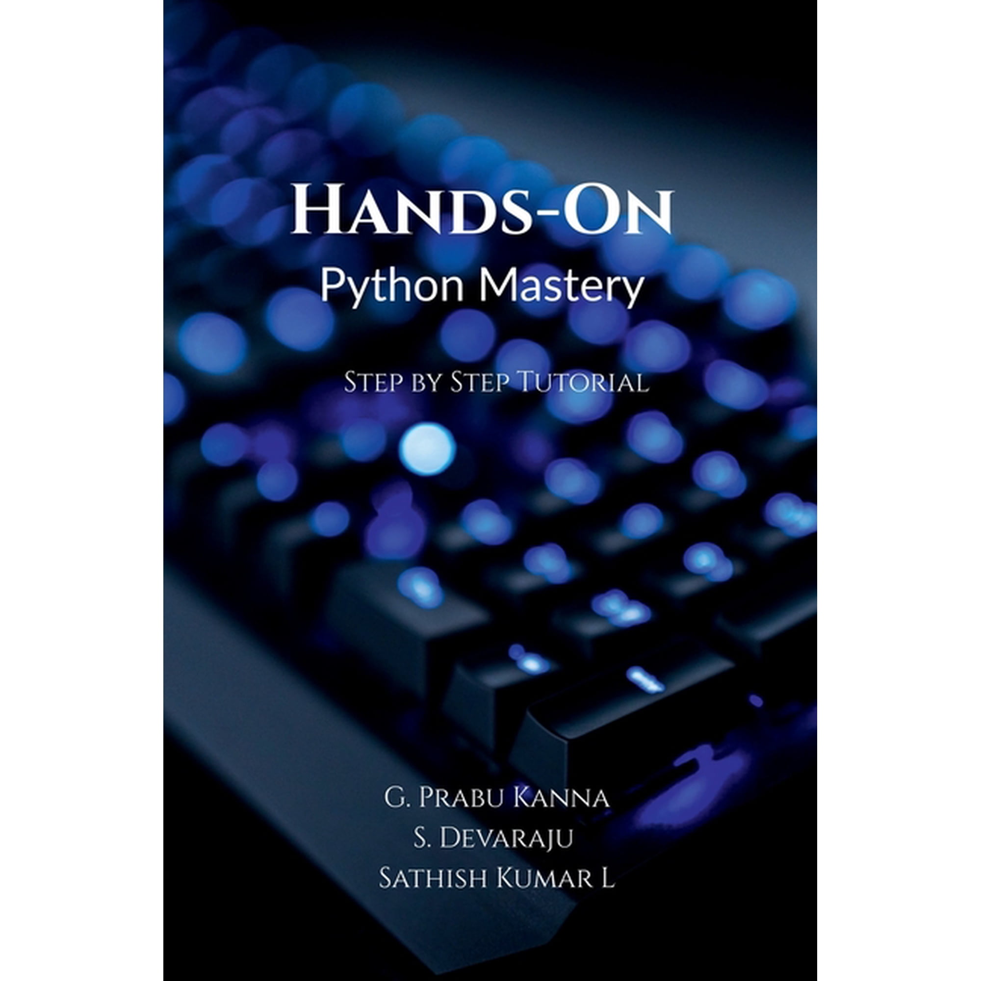 Hands-On Python Mastery: Step by Step Tutorial (Paperback)