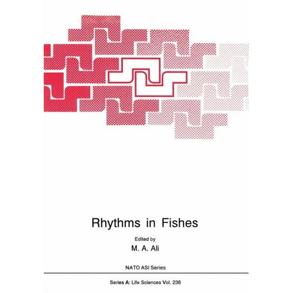 NATO Science Series A: Rhythms in Fishes, Book 236, (Paperback)