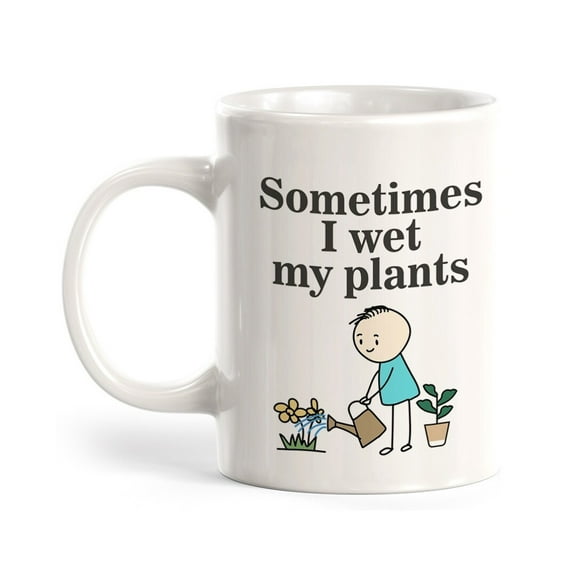 Sometimes I Wet My Plants Coffee Mug 11oz