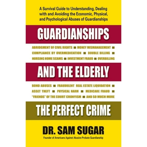 Pre-Owned Guardianships and the Elderly: The Perfect Crime (Paperback) 0757004334 9780757004339