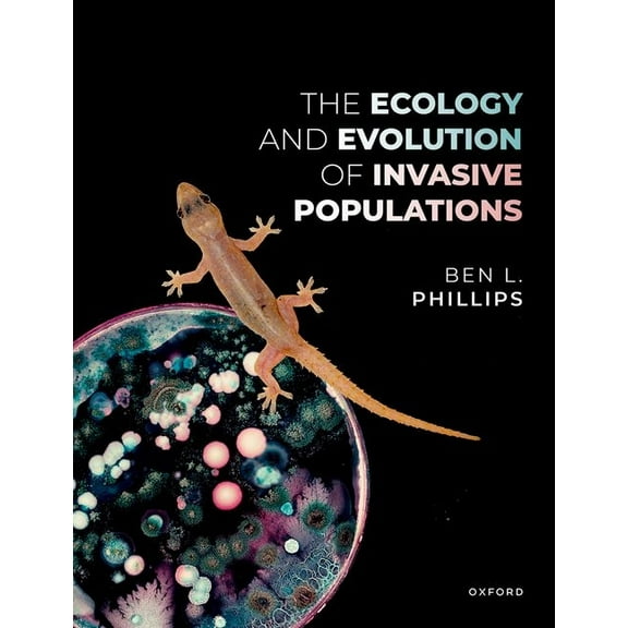 The Ecology and Evolution of Invasive Populations, (Hardcover)