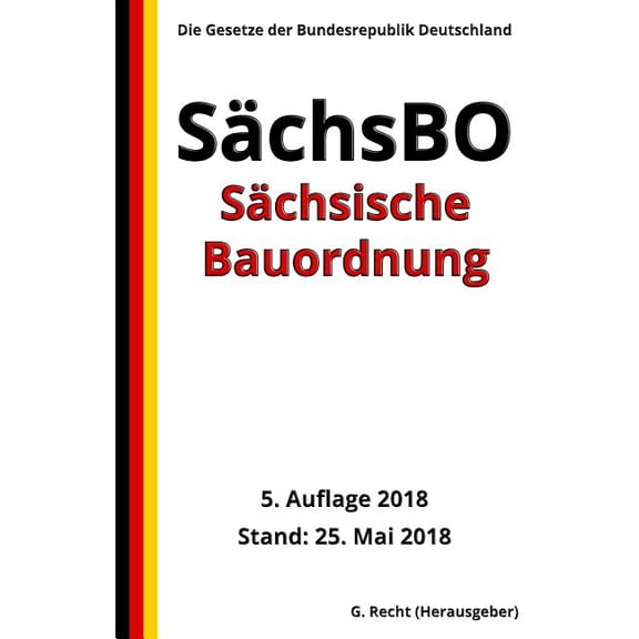 Sächsische Bauordnung - SächsBO, 5. Auflage 2018 (Paperback)