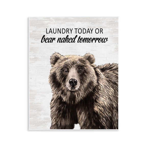 Stupell Industries Bear Naked Tomorrow Funny Laundry Quotes and Sayings Painting Unframed Art Print Wall Art, 11 x 14