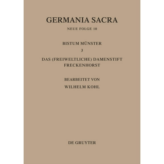 Die Bistümer Der Kirchenprovinz Köln. Das Bistum Münster III. Das (Freiweltliche) Damenstift Freckenhorst, (Hardcover)