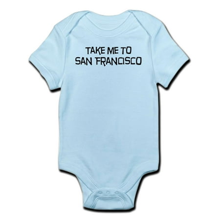 

CafePress - Take Me To San Francisco Infant Bodysuit - Baby Light Bodysuit