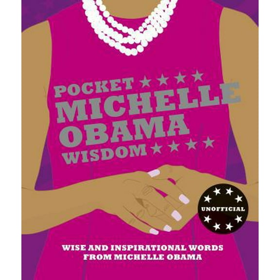 Pre-Owned Pocket Michelle Obama Wisdom: Wise and Inspirational Words from Michelle Obama (Hardcover) 1784881325 9781784881320