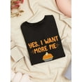 thumbnail image 3 of Yes I Want More Pie Women Black T-Shirt, Female Small, 3 of 4