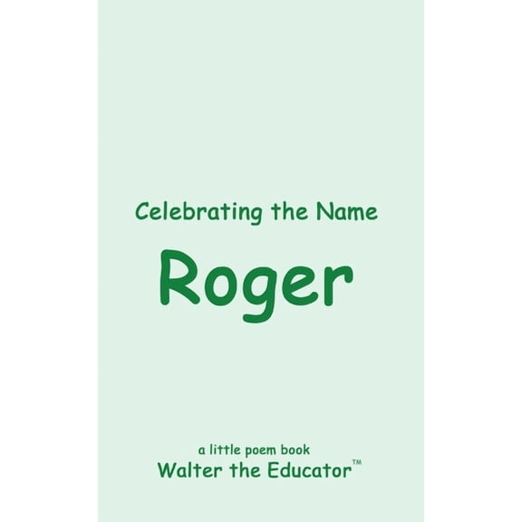 The Poetry of First Names Book Celebrating the Name Roger, (Paperback)