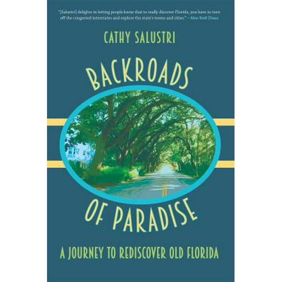 Pre-Owned Backroads of Paradise: A Journey to Rediscover Old Florida (Hardcover) 0813062969 9780813062969