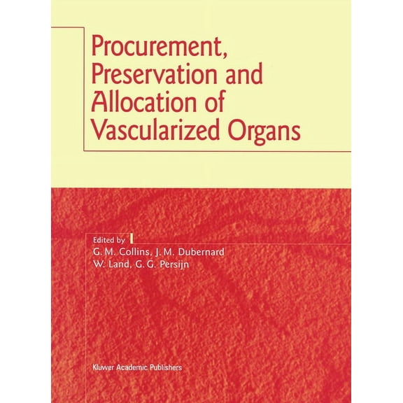 Procurement, Preservation and Allocation of Vascularized Organs, (Hardcover)