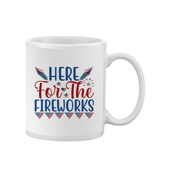 Here For The Fireworks Mug - Image by Shutterstock,