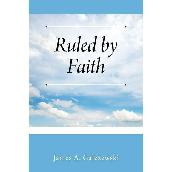 Ruled by Faith, (Paperback)