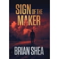 thumbnail image 1 of Pre-Owned Sign of the Maker: A Boston Crime Thriller (Hardcover) 1648750745 9781648750748, 1 of 1