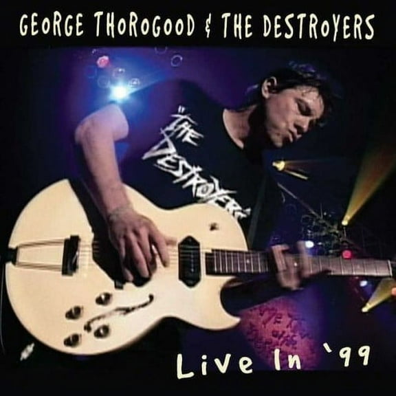 George Thorogood & T - Live in 99 - Music & Performance - CD