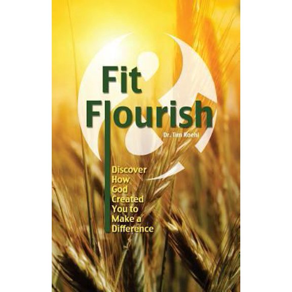 Pre-Owned Fit and Flourish: Discover How God Created You to Make a Difference (Paperback) 1880338556 9781880338551