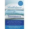 thumbnail image 1 of Pre-Owned Mindfulness for Insomnia: A Four-Week Guided Program to Relax Your Body, Calm Your Mind, and Get the Sleep You Need (Paperback) 168403258X 9781684032587, 1 of 1
