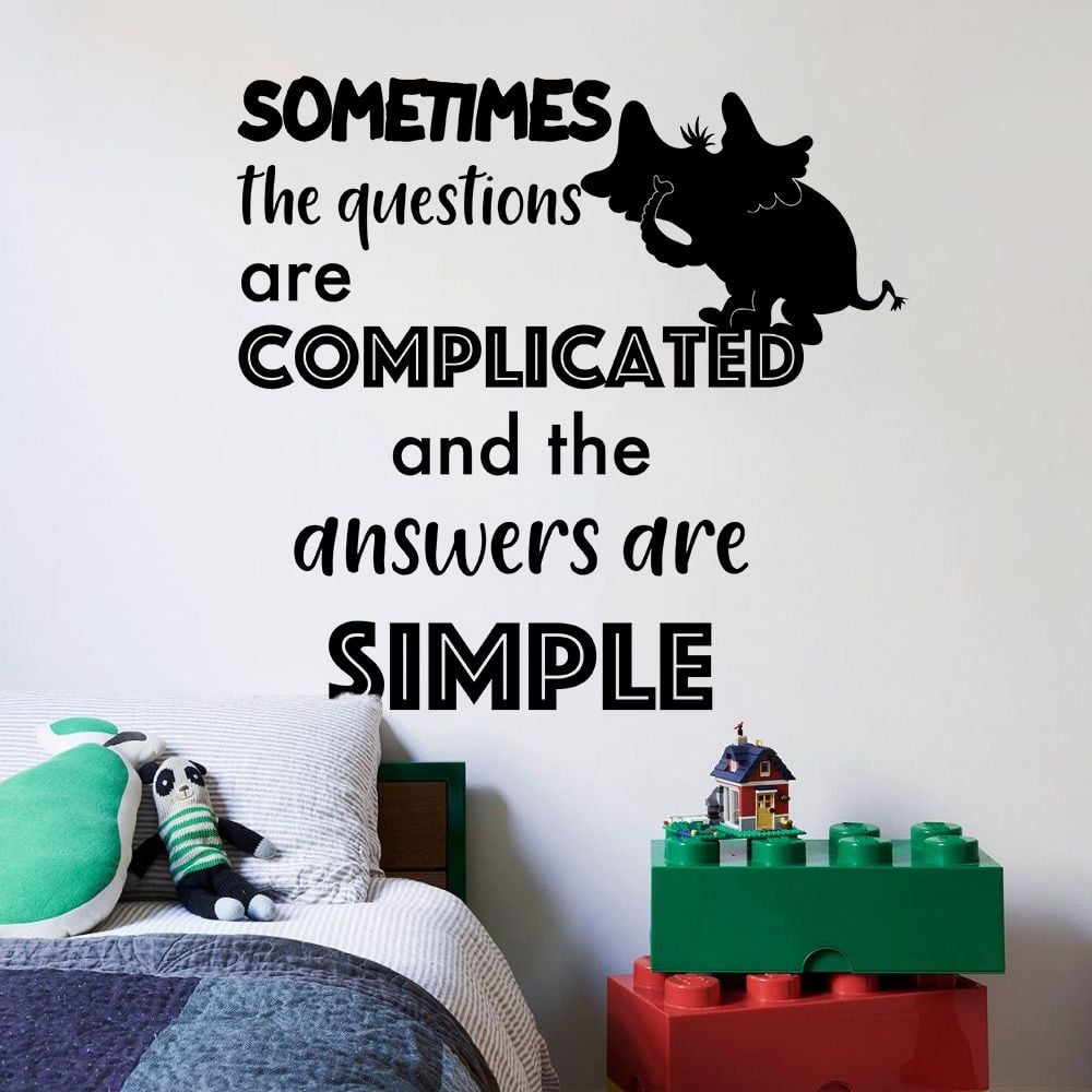 Dr. Seuss Cartoon Quotes Quote Sometimes The Questions Are Complicated And  The Answers Are Simple Fun Dr. Seuss Vinyl Sticker Wall Art For Home Boys  Girls Room Decoration Sticker Size (10x10 inch) -