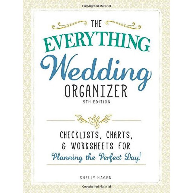 The Everything Wedding Organizer: Checklists, Charts, and Worksheets for Planning the Perfect Day!