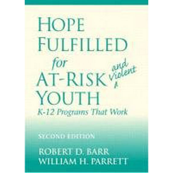 Pre-Owned Hope Fulfilled for At-Risk and Violent Youth: K-12 Programs That Work (2nd Edition) (Paperback) 0205308864 9780205308866