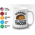 thumbnail image 3 of Scientist Mug White 15oz - Scientist Will - Scientist Tacos Foodies Funny Sarcasm Researcher Lab Worker Science Major Student, 3 of 7