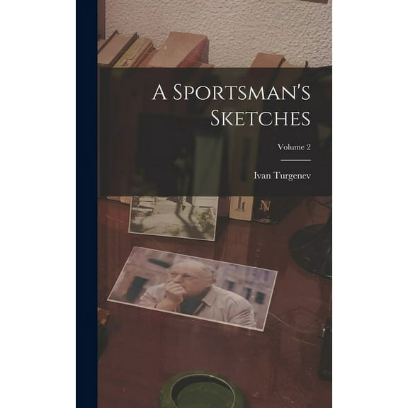 A Sportsman's Sketches; Volume 2, (Hardcover)