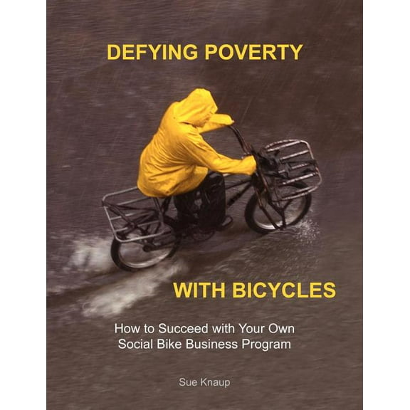 Defying Poverty with Bicycles (Paperback)