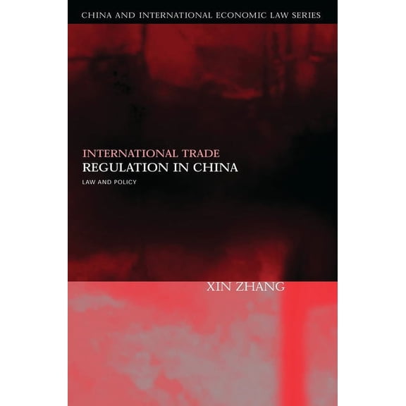International Trade Regulation in China: Law and Policy, (Hardcover)