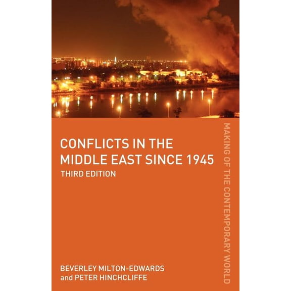 Making of the Contemporary World Conflicts in the Middle East Since 1945, (Paperback)