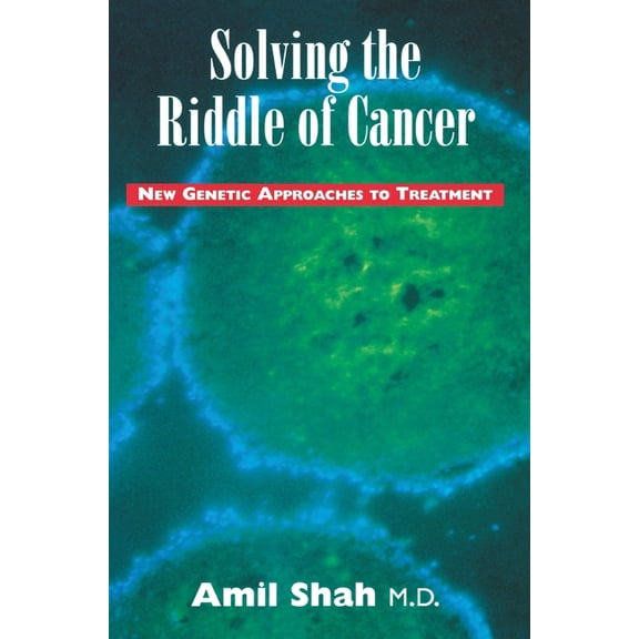 Solving the Riddle of Cancer: New Genetic Approaches to Treatment, (Paperback)