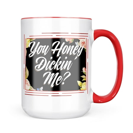 

Neonblond Floral Border You Honey Dickin Me Mug gift for Coffee Tea lovers