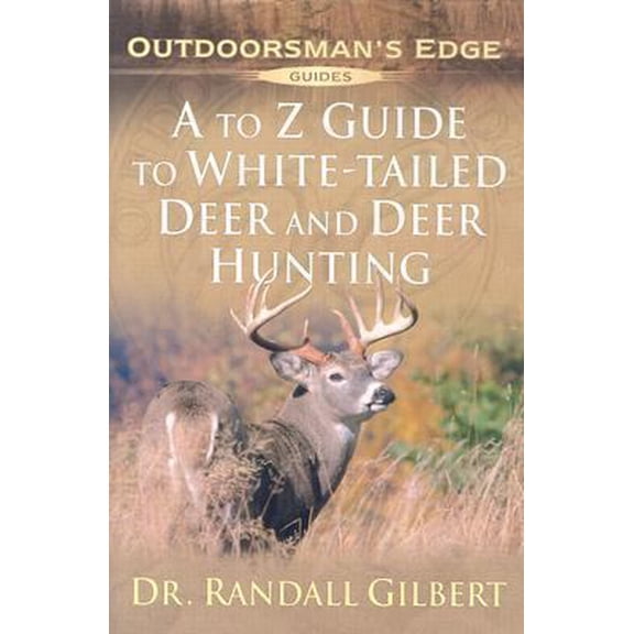 Pre-Owned A to Z Guide to White-Tailed Deer and Deer Hunting (Outdoorsman Edge) (Paperback) 1580111955 9781580111959