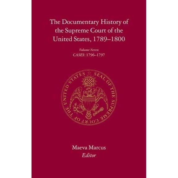 Documentary History of the Supreme Court The Documentary History of the Supreme Court of the United States, 1789-1800: Volume 6, Book 06, (Hardcover)