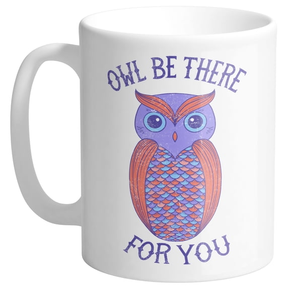 Owl Be There For You Coffee Mug 11oz White