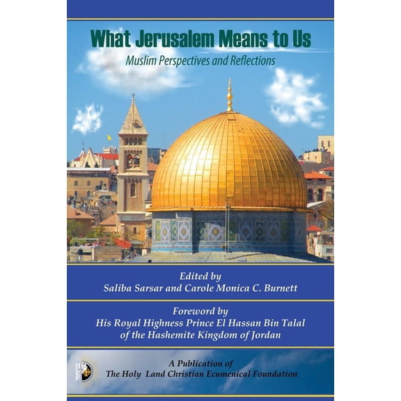 What Jerusalem Means to US: Muslim Perspectives and Reflections, (Paperback)